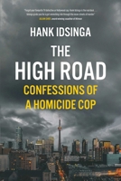 The High Road: Memories of a Homicide Cop 1668076403 Book Cover