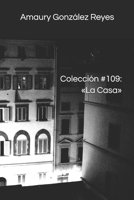 Colección #109: «La Casa» (Colecciones) B08FRRBSYD Book Cover