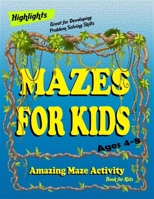 Mazes for Kids: Ages 4-8 Amazing Maze Activity Book for Kids, Great for Developing Problem Solving Skills: Mazes for Kids B087SLMSH4 Book Cover