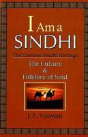 I am a Sindhi: The Glorious Sindhi Heritage / The Culture and Folklore of Sind 8187662727 Book Cover