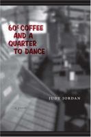 Sixty-Cent Coffee and a Quarter to Dance: A Poem 0807129968 Book Cover