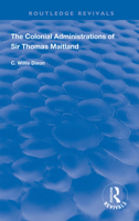 The Colonial Administrations of Sir Thomas Maitland 1138393118 Book Cover