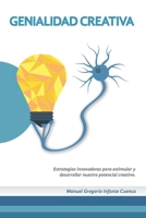 GENIALIDAD CREATIVA: Estrategias innovadoras para estimular y desarrollar nuestro potencial creativo (Spanish Edition) 169303025X Book Cover
