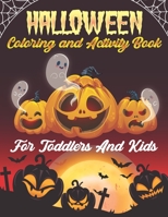 Halloween Coloring and Activity Book For Toddlers and Kids: Children Coloring Workbooks for Kids || Kids Halloween Book || Spooky Coloring Book for ... || Boys, Girls and Toddlers Ages 2-4, 4-8 B08HGPPMMT Book Cover