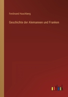 Geschichte Der Alemannen Und Franken 3368436465 Book Cover