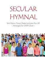Secular Hymnal: 144 Hymn Tunes Made Inclusive for All 1888712201 Book Cover