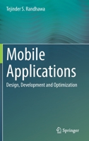 Mobile Applications: Design, Development and Optimization 3030023893 Book Cover