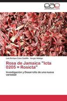 Rosa de Jamaica Icta 0205 = Rosicta 3847367579 Book Cover