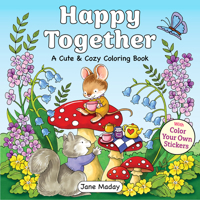 Happy Together : A Cute & Cozy Coloring Book 1684621321 Book Cover