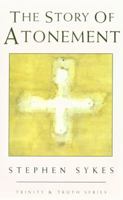 The Story of Atonement (Trinity and truth) 0232522138 Book Cover
