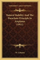 Natural Stability And The Parachute Principle In Airplanes 0548904537 Book Cover