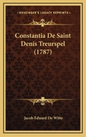 Constantia De Saint Denis Treurspel (1787) 1104637650 Book Cover