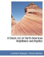 A Check List of North American Amphibians and Reptiles 1017101337 Book Cover