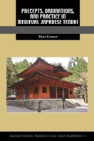 Precepts, Ordinations, and Practice in Medieval Japanese Tendai 082489328X Book Cover