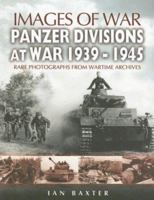 PANZER-DIVISIONS AT WAR 1939-1945: Images of War Series 1844154335 Book Cover