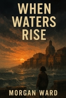 When Waters Rise 1923484915 Book Cover