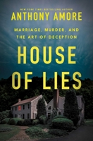 House of Lies: Marriage, Murder, and the Art of Deception B0H58RVLFB Book Cover