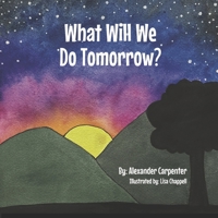 What Will We Do Tomorrow? B0BQ9JB44H Book Cover