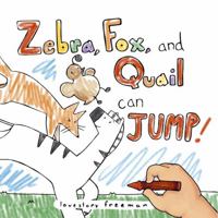 Zebra, Fox, and Quail Can Jump B0DNVMZQ31 Book Cover