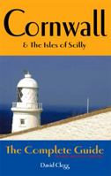 Cornwall and the Isles of Scilly: The Complete Guide 1904744990 Book Cover