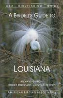 A Birder's Guide to Louisiana (ABA Birdfinding Guides) 1878788434 Book Cover