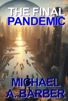 The Final Pandemic B0F928LMG4 Book Cover