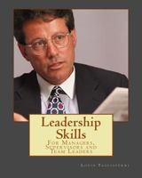 Leadership Skills: For Managers, Supervisors and Team Leaders 1460918312 Book Cover