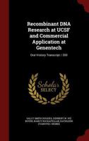 Recombinant DNA Research at UCSF and Commercial Application at Genentech: Oral History Transcript / 200 1016054432 Book Cover