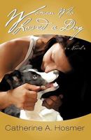 Woman Who Loved A Dog 1450214568 Book Cover