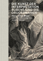 Die Kunst Der Interpretation: Rubens Und Die Druckgraphik 3422980644 Book Cover