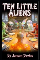 Ten Little Aliens: A Locked-Room Mystery in Deep Space B0H15JJJ3W Book Cover