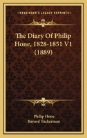 The Diary Of Philip Hone, 1828-1851 V1 1437326579 Book Cover