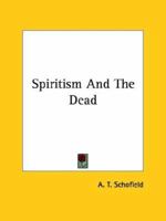 Spiritism And The Dead 1162836504 Book Cover