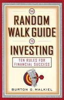 The Random Walk Guide to Investing: Ten Rules for Financial Success 039332639X Book Cover