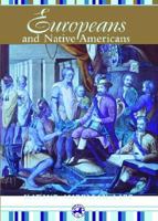 Europeans and Native Americans (Native American Life) 1590841247 Book Cover