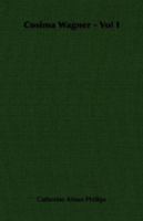 Cosima Wagner - Vol I 1406760773 Book Cover