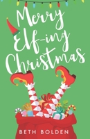 Merry Elf-ing Christmas 1964691168 Book Cover