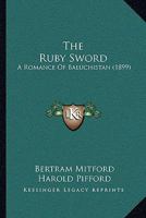 The Ruby Sword: A Romance of Baluchistan 1986559319 Book Cover