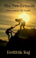 The Two Friends: (Friendship Till Death) 1648995624 Book Cover