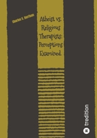Atheist vs.Religious Therapists: Perceptions Examined. 3384346386 Book Cover