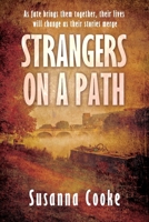 Strangers on a Path: As fate brings them together, their lives will change as their stories merge B0BV1F293G Book Cover