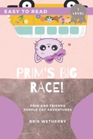 Prim's Big Race: Prim and Friends Purple Cat Adventures Easy Reader B09RCHSXNV Book Cover