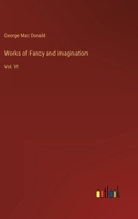 Works of Fancy and imagination: Vol. VI 3368141333 Book Cover