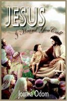 Jesus I Heard You Call: Book I: Journey to Jerusalem Book II: Dreams Book III: The Awakening 1418487481 Book Cover