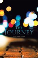 The Journey: Tips and Tales 1462860451 Book Cover