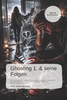 Ghosting und seine Folgen (Ghosting & Borderline - 3 Bände: Strategien zur emotionalen Distanzierung und Selbstregulation in belastenden Beziehungen) (German Edition) B0DK3ZB7YB Book Cover