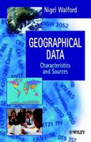 Geographical Data: Characteristics and Sources 0471970859 Book Cover