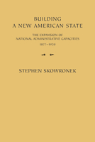 Building a New American State 0521288657 Book Cover