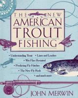 The New American Trout Fishing 0025843826 Book Cover
