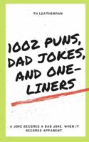 1002 Puns, Dad Jokes, and One-Liners 1735399043 Book Cover